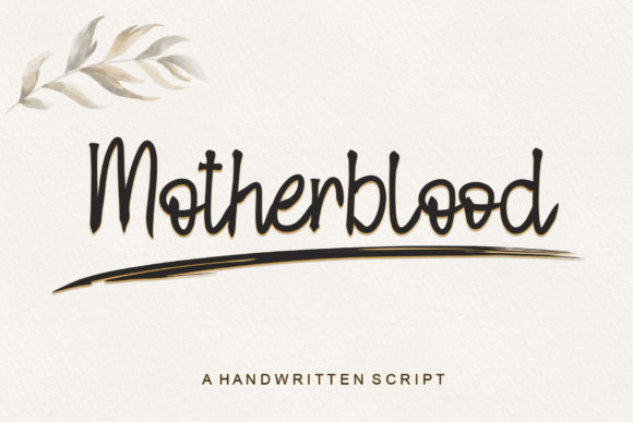 Motherblood: A Handwritten Font That Builds Warmth, Trust, and Distinction